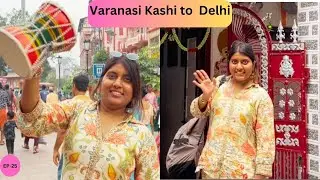 EP-25 Varanasi to New Delhi Train Journey & The Most Beautiful Road in Delhi