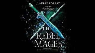 Rebel Mages - Laurie Forest