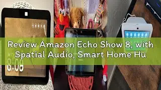 Review Amazon Echo Show 8, with Spatial Audio, Smart Home Hub, Charcoal, with Alexa+ Early Access