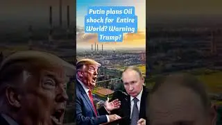 Putin plans Oil shock for  Entire World? Warning Trump? | Russia vs America #shortsfeed #shorts