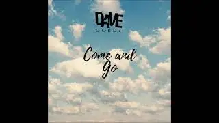 Dave Cordz - Come and Go