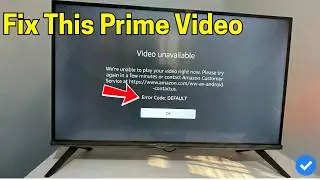 Fix Amazon Prime Video Error Code: DEFAULT