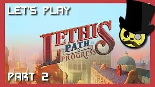 Let's Play Lethis - Path of Progress | Part 2