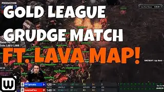 Starcraft 2 Gold League GRUDGE MATCH - Ft. Lava & Zombies