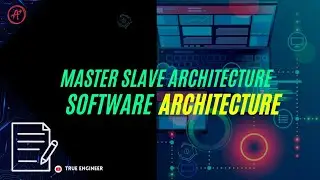 Master Slave Architecture | Software Architecture For Engineering Exams | True Engineer