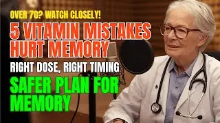 Brain-Safe Eating: 5 Vitamin Mistakes That Hurt Memory | New Life 70+