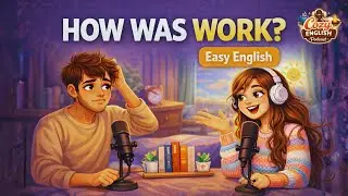 English Conversation Practice ✅ Talk About Your Work Day | Easy A2&ndash;B1 Podcast