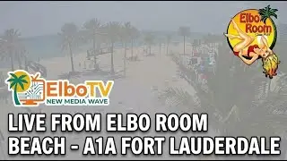 Live from Elbo Room Beach - A1A Fort Lauderdale
