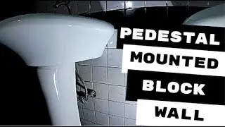 HOW I MOUNTED GLACIER BAY PEDESTALS ON TILED BLOCK WALL