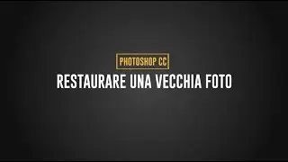 Restaurare Una Vecchia Foto con Photoshop
