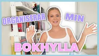 Fr&aring;n KAOS till perfekt ordning!  | ORGANISERAR MIN BOKHYLLA