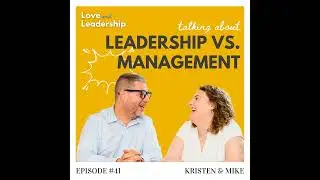 Leadership vs Management: Why You Need Both