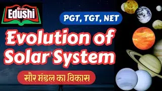 Evolution of Solar System || @PGT @NET @JRF video #geography #edushionline