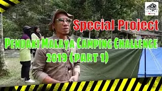 Special Project - Pendaki Malaya Camping Challenge 2019 / PMCC 2019 (part 1)