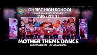 MOTHER THEME DANCE | SANSKRITI 2025 | ANNUAL DAY CELEBRATION | CHRIST HIGH SCHOOL NOWSHERA