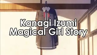 Magical Girl Story: Kanagi Izumi [Updated]