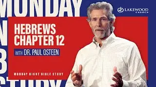 Hebrews 12 | Paul Osteen, M.D.