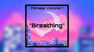 &ldquo;Breathing&rdquo; | Bedroom Lo-Fi