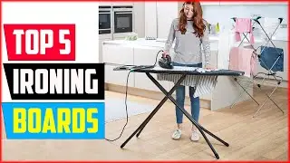 Top 5 Best Ironing Boards of 2024