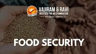 Food Security | General Studies for UPSC CSE | Vajiram & Ravi