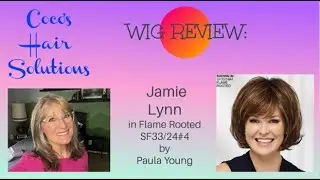 Jamie Lynn in Flame Rooted 33/24#4 by Paula Young: Wig Review