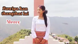 Bawipa kan thangthat lai||Mercy Ngun Tha Dim Pathian hlathar||2025||