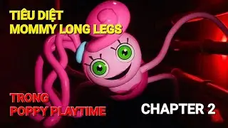 TDragon Mobile | TI&Ecirc;U DIỆT MOMMY LONGLEG TRONG POPPY PLAYTIME CHAPTER 2
