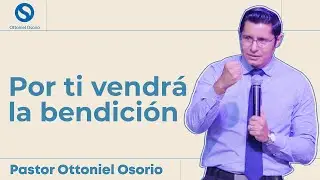 Bendecir&eacute; a los que Te bendijeren y Maldecire a los que Te maldijeren - Pastor Ottoniel Osorio