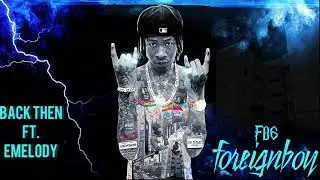 FB6 - Back Then Ft. Emelody (Official Audio)