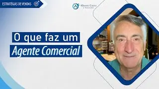 O que faz um Agente Comercial (e a import&acirc;ncia dele para sua empresa) - Alberto Couto