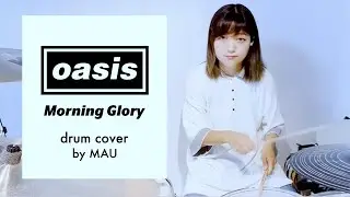 OASIS - Morning Glory｜Drum Cover