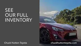 At Chuck Hutton Toyota, we are here for you