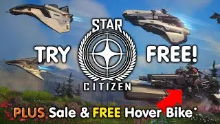 STAR CITIZEN FREE FLY EVENT, Try For Free PLUS FREE HOVER BIKE!