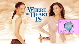 WHERE THE HEART IS MOVIE REVIEW