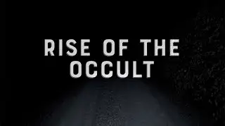Faith vs. Culture - Rise of the Occult