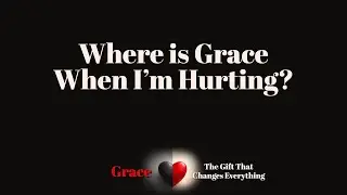 Where is Grace When I’m Hurting? | The Way of Life Church | Live Stream