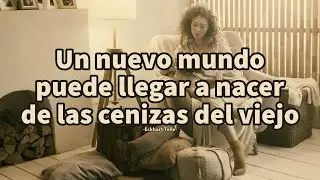 UN NUEVO MUNDO PUEDE LLEGAR A NACER DE LAS CENIZAS DEL VIEJO - Eckhart Tolle