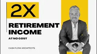 How to 2X Your Retirement Income (Without More Risk at No Cost)
