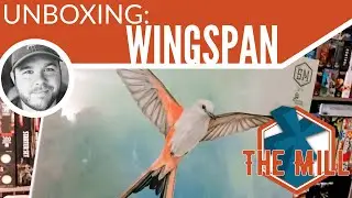Unboxing: Wingspan - The Mill