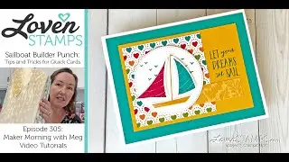 Ep 305, Let Your Dreams Sail - Tips for the Stampin' Up!® Sailboat Builder Punch