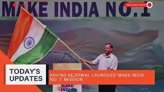 Arvind Kejriwal launches 'Make India No. 1' mission