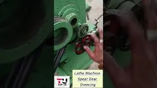 #Lathe Machine Spear Gear Greecing #