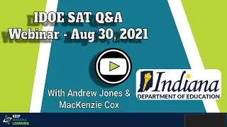 IDOE SAT Q&A Webinar - August 30 4PM ET