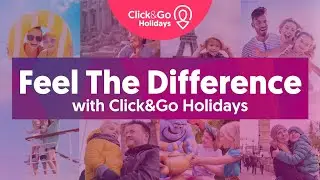 Family Holiday Specialists | Feel the Difference with Click&Go Holidays