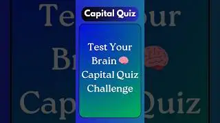 🌍 Capitals of the World Quiz | Test Your General Knowledge 🏙️