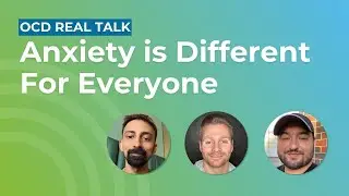OCD Real Talk: Anxiety is Different For Everyone