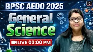 BPSC AEDO | General Science Complete Revision | Drishti Teaching Exams