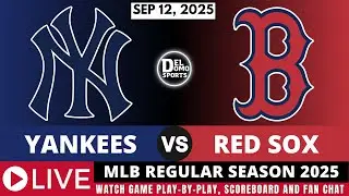 NEW YORK YANKEES VS BOSTON RED SOX ⚾ MLB REGULAR SEASON SEP 12, 2025