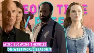 Mind Blowing Theories On Westworld Season 3 | Theory Time W/ Pleeka