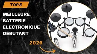 TOP 5 Meilleure Batterie &Eacute;lectronique D&eacute;butant 2026 - Les 5 Batterie &Eacute;lectronique Mod&egrave;les